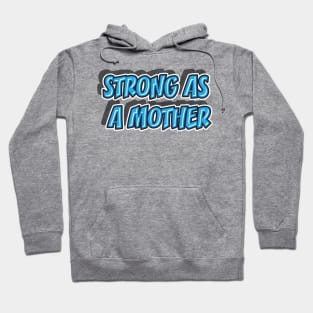 STRONG AS A MOTHER || FUNNY QUOTES Hoodie